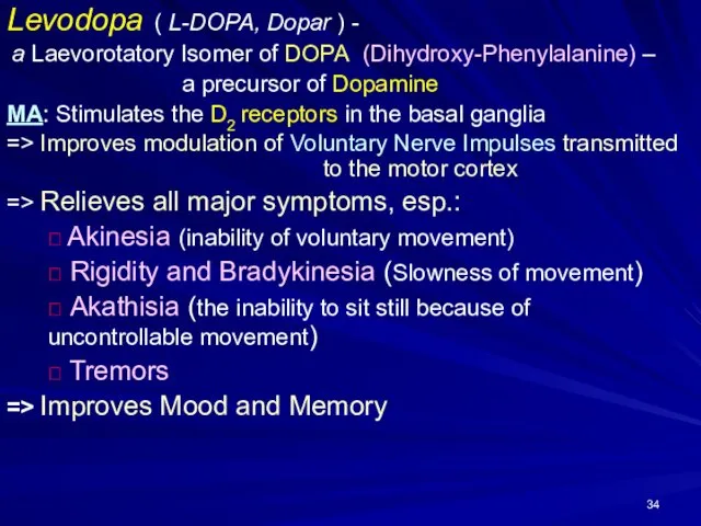 Levodopa ( L-DOPA, Dopar ) - a Laevorotatory Isomer of DOPA