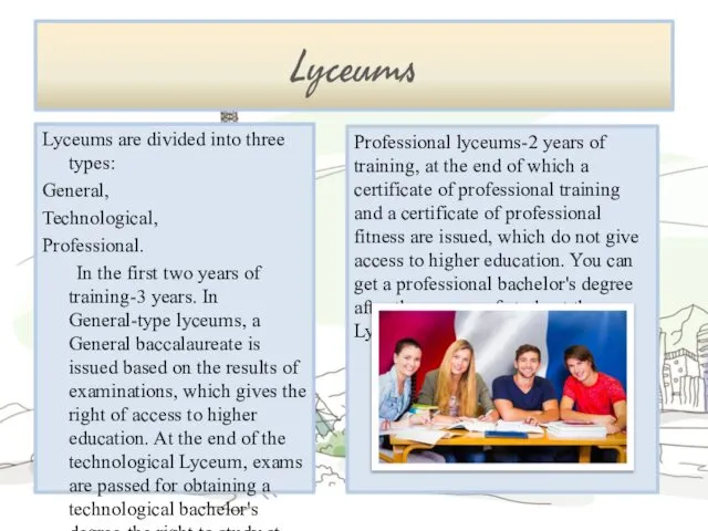 Lyceums Lyceums are divided into three types: General, Technological, Professional. In