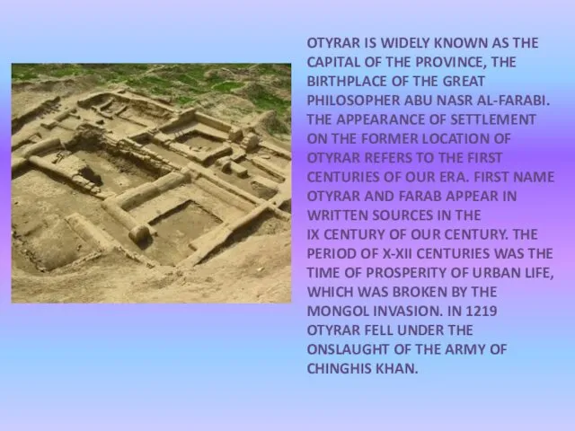 OTYRAR IS WIDELY KNOWN AS THE CAPITAL OF THE PROVINCE, THE