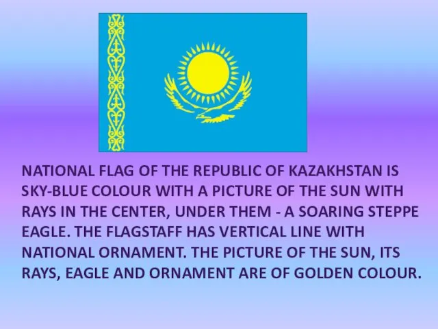 NATIONAL FLAG OF THE REPUBLIC OF KAZAKHSTAN IS SKY-BLUE COLOUR WITH