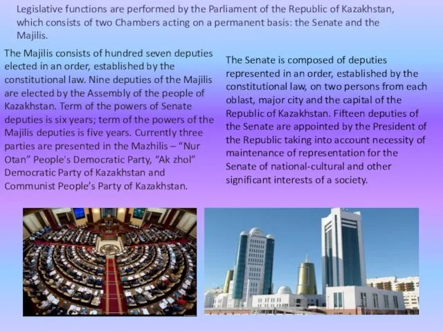 Legislative functions are performed by the Parliament of the Republic of