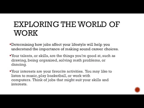 EXPLORING THE WORLD OF WORK Determining how jobs affect your lifestyle