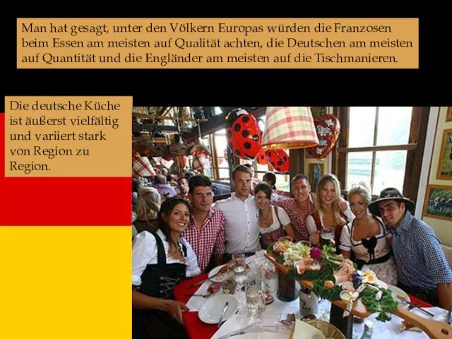 Die deutsche Küche ist äußerst vielfältig und variiert stark von Region