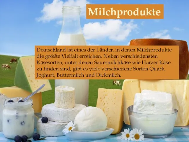 Milchprodukte Deutschland ist eines der Länder, in denen Milchprodukte die größte