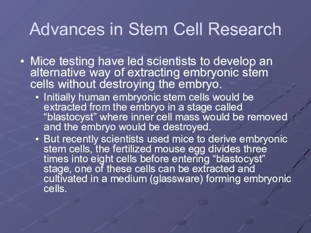 Advances in Stem Cell Research Mice testing have led scientists to