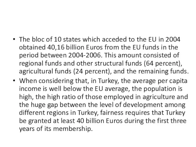 The bloc of 10 states which acceded to the EU in