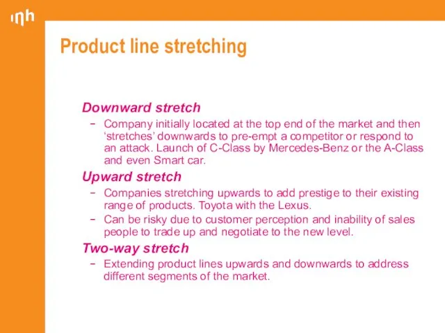 Product line stretching Downward stretch Company initially located at the top