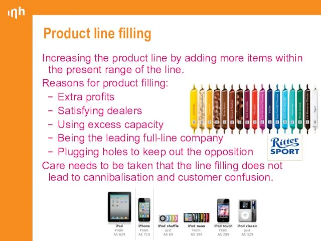 Product line filling Increasing the product line by adding more items