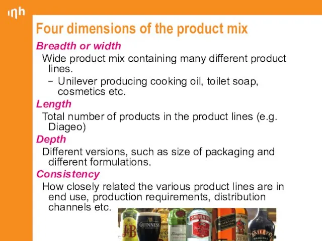 Four dimensions of the product mix Breadth or width Wide product