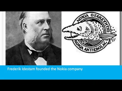 Frederik Idestam founded the Nokia company