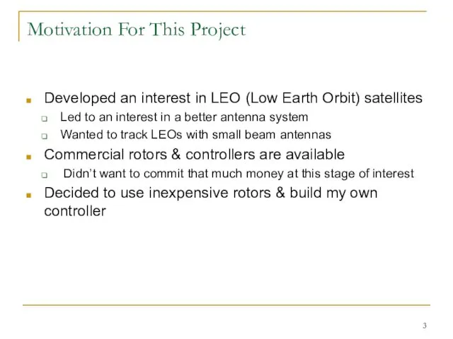 Motivation For This Project Developed an interest in LEO (Low Earth