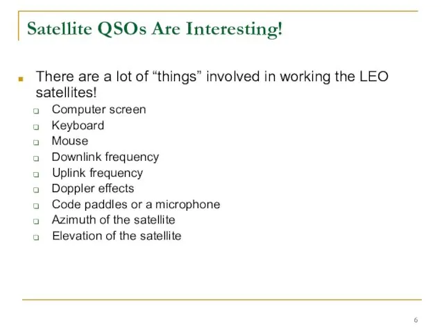 Satellite QSOs Are Interesting! There are a lot of “things” involved