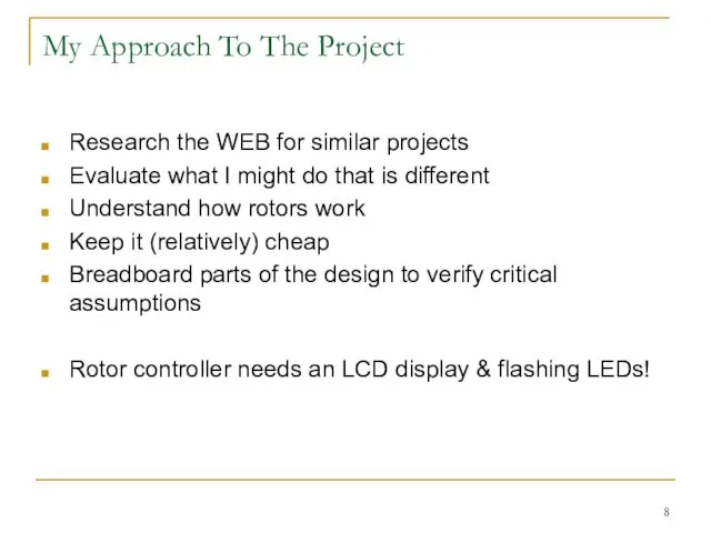 My Approach To The Project Research the WEB for similar projects