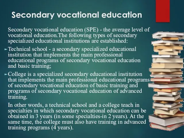 Secondary vocational education Secondary vocational education (SPE) - the average level