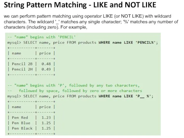 String Pattern Matching - LIKE and NOT LIKE we can perform