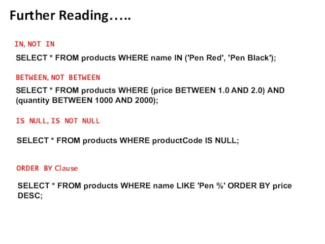 Further Reading….. IN, NOT IN BETWEEN, NOT BETWEEN IS NULL, IS