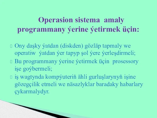 Operasion sistema amaly programmany ýerine ýetirmek üçin: Ony daşky ýatdan (diskden)