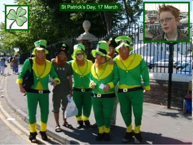 St Patrick’s Day, 17 March