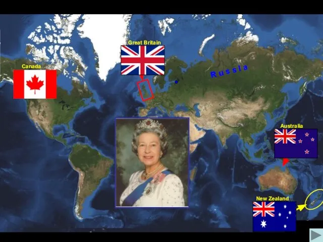 R u s s I a Great Britain New Zealand Australia