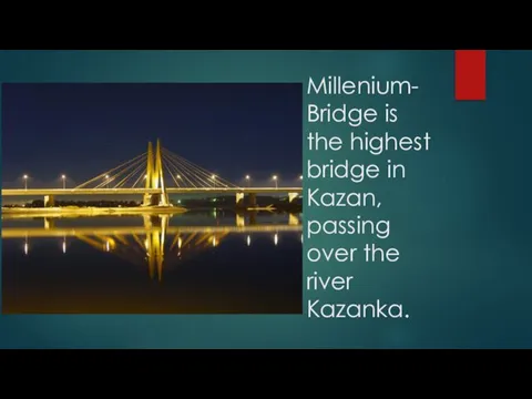 Millenium- Bridge is the highest bridge in Kazan, passing over the river Kazanka.