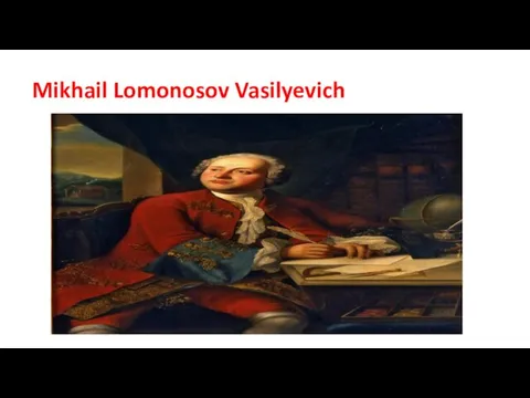 Mikhail Lomonosov Vasilyevich