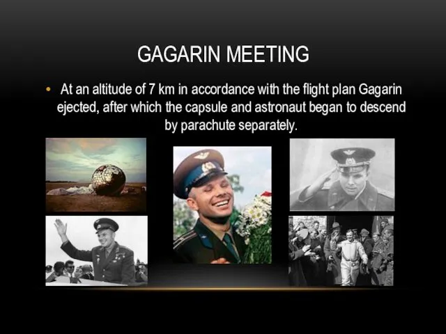 GAGARIN MEETING At an altitude of 7 km in accordance with