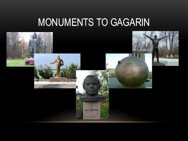 MONUMENTS TO GAGARIN