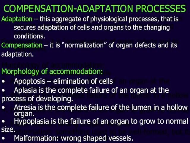 COMPENSATION-ADAPTATION PROCESSES Adaptation – this aggregate of physiological processes, that is