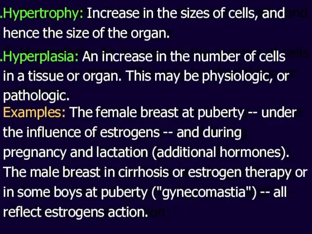 Hypertrophy: Increase in the sizes of cells, and hence the size