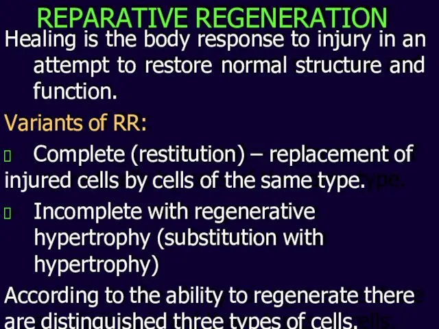 REPARATIVE REGENERATION Healing is the body response to injury in an