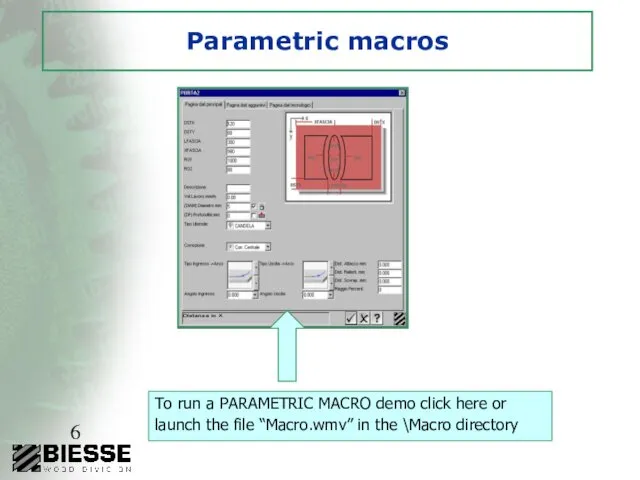 Parametric macros To run a PARAMETRIC MACRO demo click here or