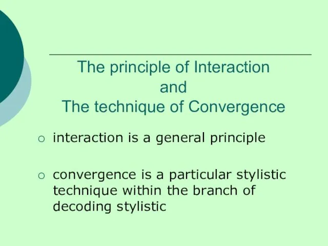 The principle of Interaction and The technique of Convergence interaction is