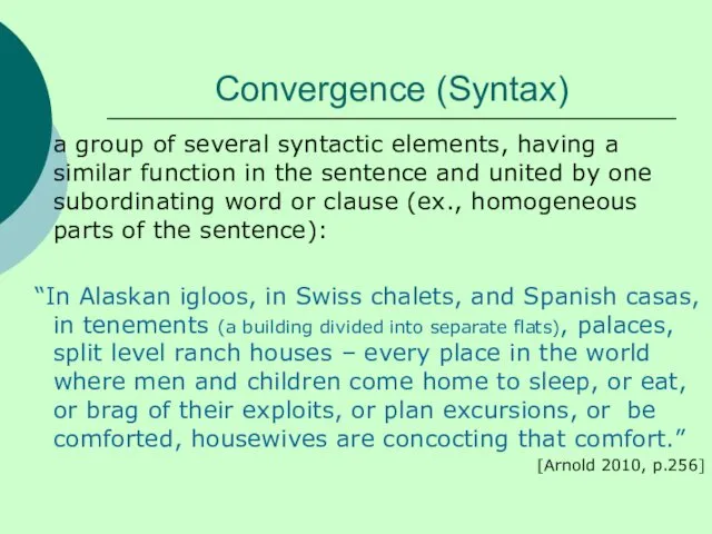 Convergence (Syntax) a group of several syntactic elements, having a similar