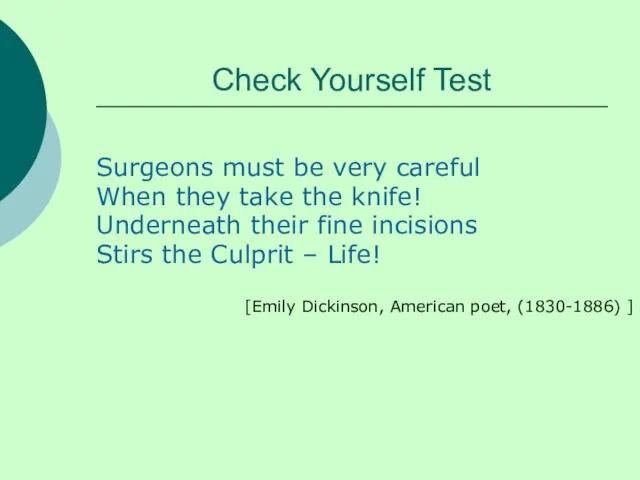 Check Yourself Test Surgeons must be very careful When they take