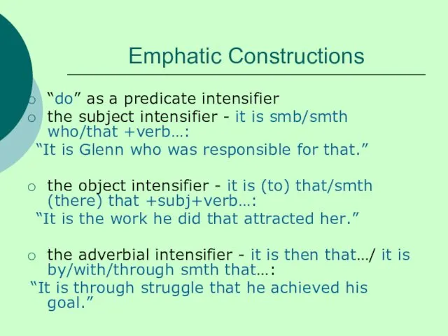 Emphatic Constructions “do” as a predicate intensifier the subject intensifier -