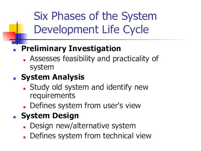 Six Phases of the System Development Life Cycle Preliminary Investigation Assesses