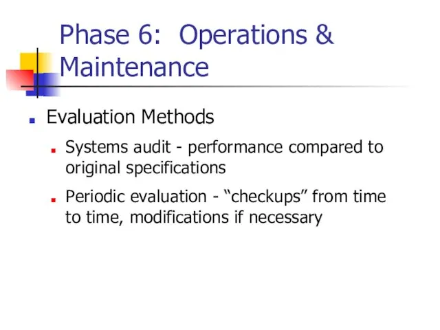 Phase 6: Operations & Maintenance Evaluation Methods Systems audit - performance