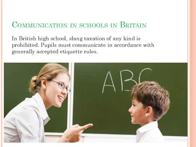 Communication in schools in Britain In British high school, slang taxation