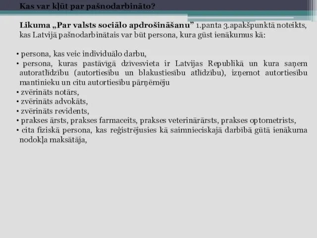 Kas var kļūt par pašnodarbināto? Likuma „Par valsts sociālo apdrošināšanu” 1.panta