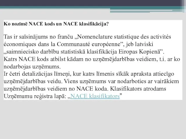 Ko nozīmē NACE kods un NACE klasifikācija? Tas ir saīsinājums no