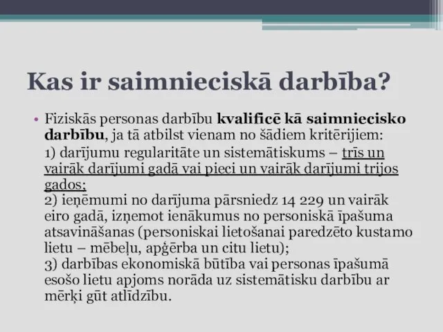 Kas ir saimnieciskā darbība? Fiziskās personas darbību kvalificē kā saimniecisko darbību,