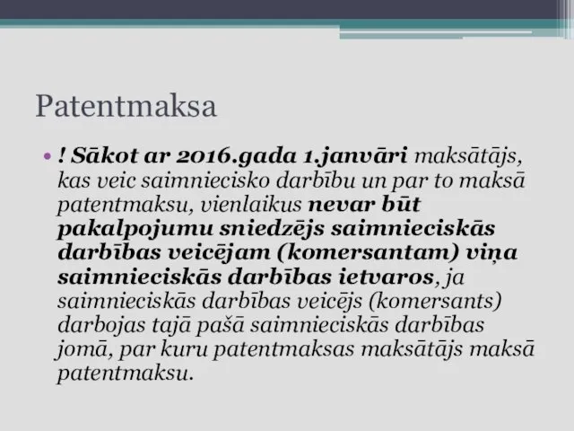 Patentmaksa ! Sākot ar 2016.gada 1.janvāri maksātājs, kas veic saimniecisko darbību