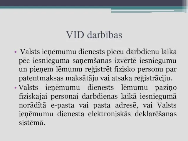 VID darbības Valsts ieņēmumu dienests piecu darbdienu laikā pēc iesnieguma saņemšanas