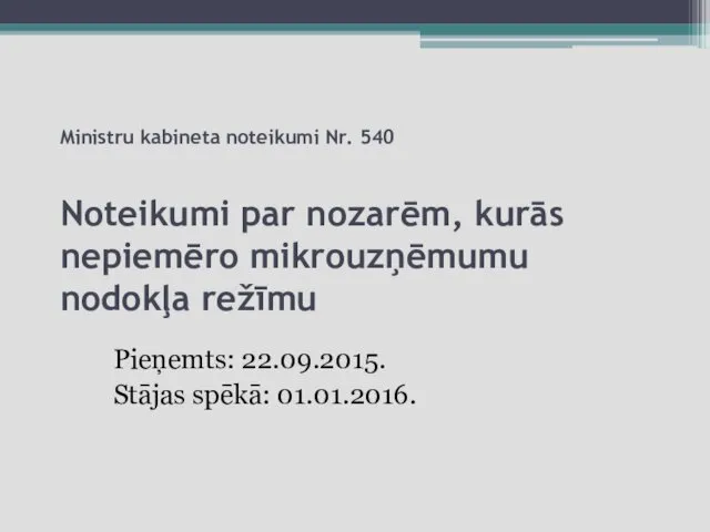 Ministru kabineta noteikumi Nr. 540 Noteikumi par nozarēm, kurās nepiemēro mikrouzņēmumu