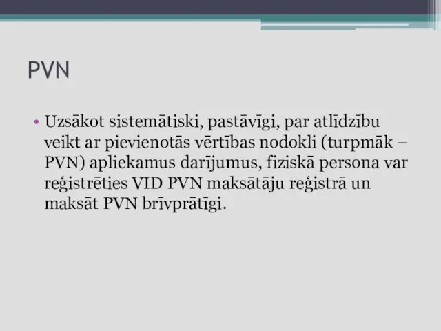 PVN Uzsākot sistemātiski, pastāvīgi, par atlīdzību veikt ar pievienotās vērtības nodokli