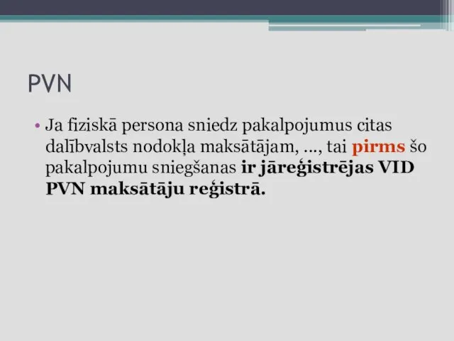 PVN Ja fiziskā persona sniedz pakalpojumus citas dalībvalsts nodokļa maksātājam, ...,