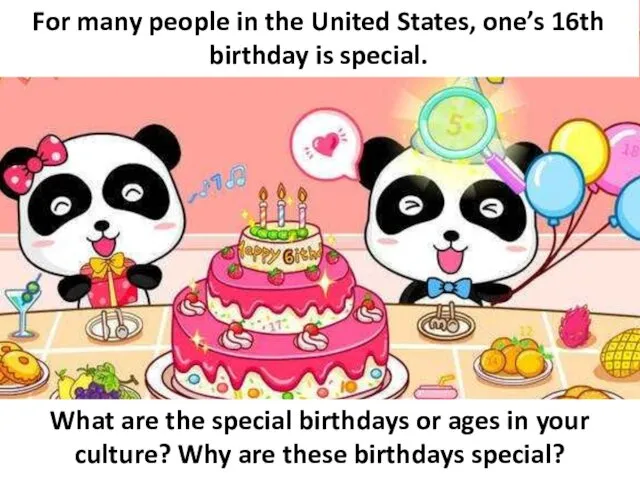 What are the special birthdays or ages in your culture? Why