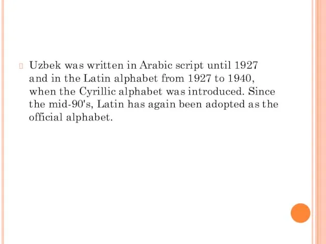 Uzbek was written in Arabic script until 1927 and in the