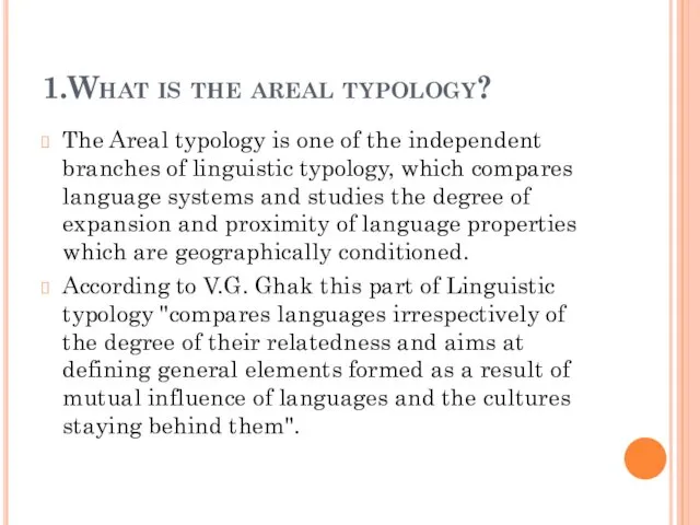 1.What is the areal typology? The Areal typology is one of
