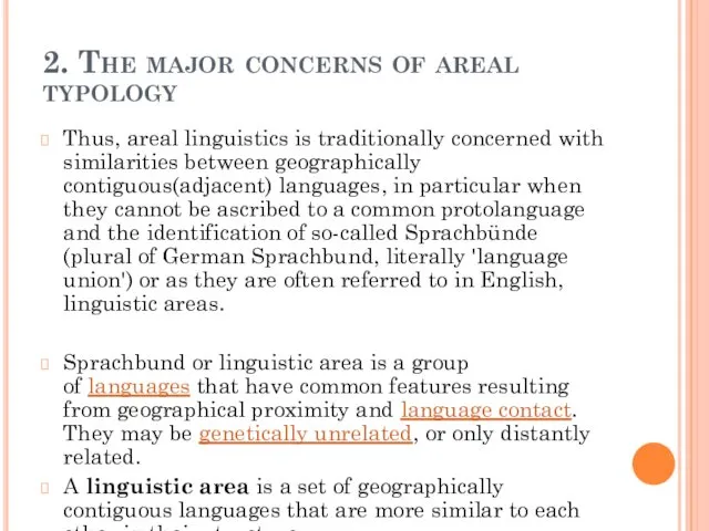 2. The major concerns of areal typology Thus, areal linguistics is